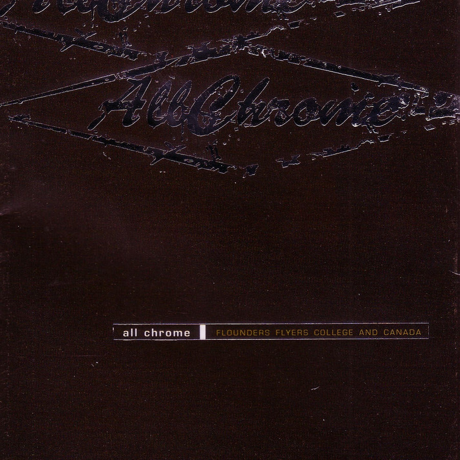 All Chrome - Flounders, Fliers, College, and Canada