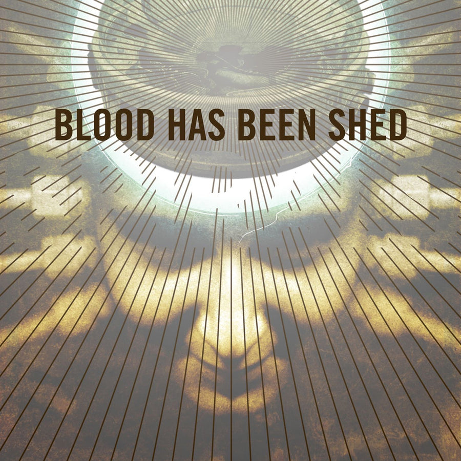 Blood Has Been Shed - Spirals