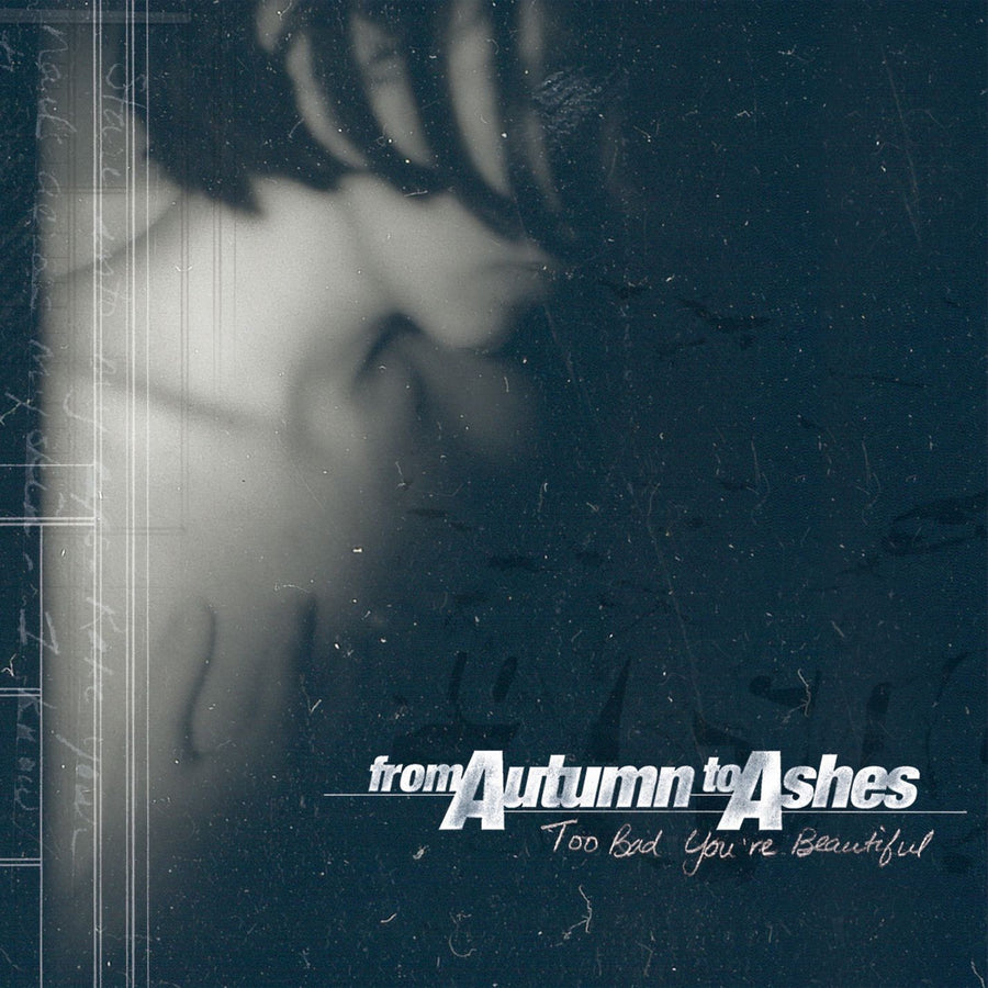 From Autumn To Ashes - Too Bad You’re Beautiful