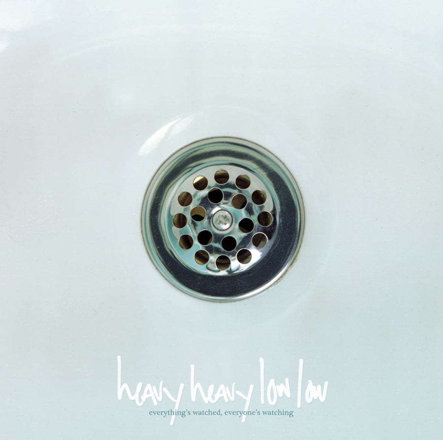 Heavy Heavy Low Low - Everything’s Watched, Everyone’s Watching