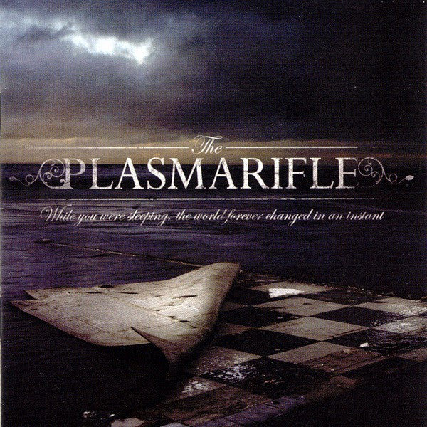 The Plasmarifle - While You Were Sleeping, The World Forever Changed In an Instant